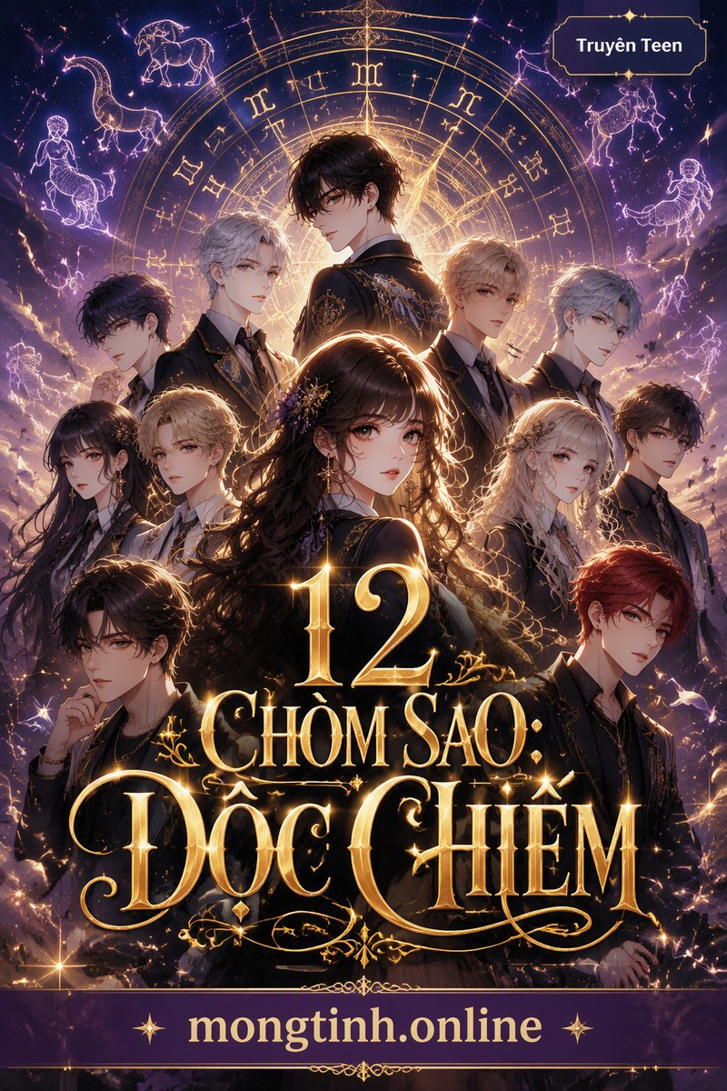 12 Chòm Sao: Độc Chiếm