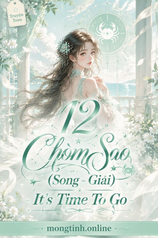 12 Chòm Sao (Song - Giải) - It's Time To Go