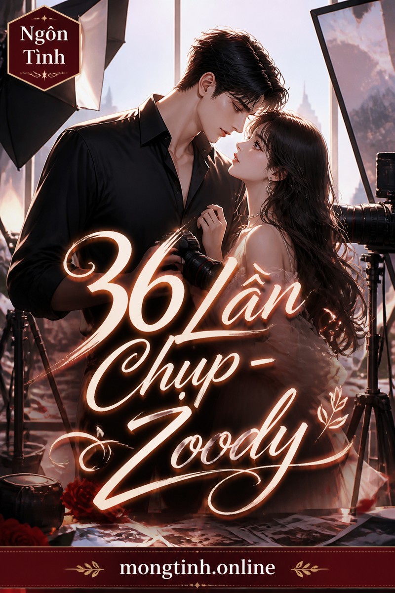 36 Lần Chụp - Zoody