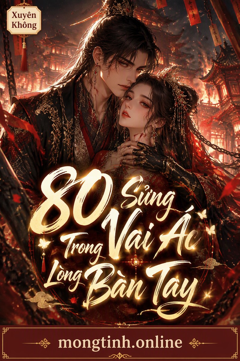 80 Sủng Vai Ác Trong Lòng Bàn Tay