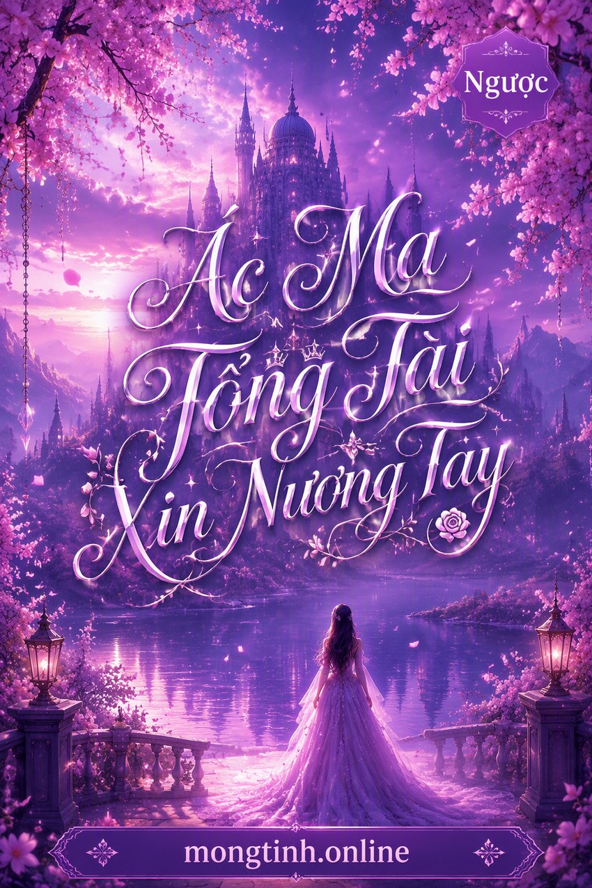 Ác Ma Tổng Tài Xin Nương Tay
