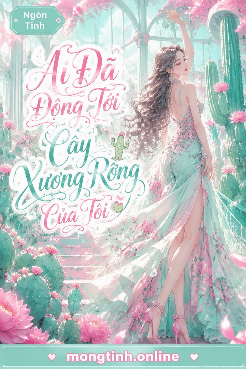 Ai Đã Động Tới Cây Xương Rồng Của Tôi