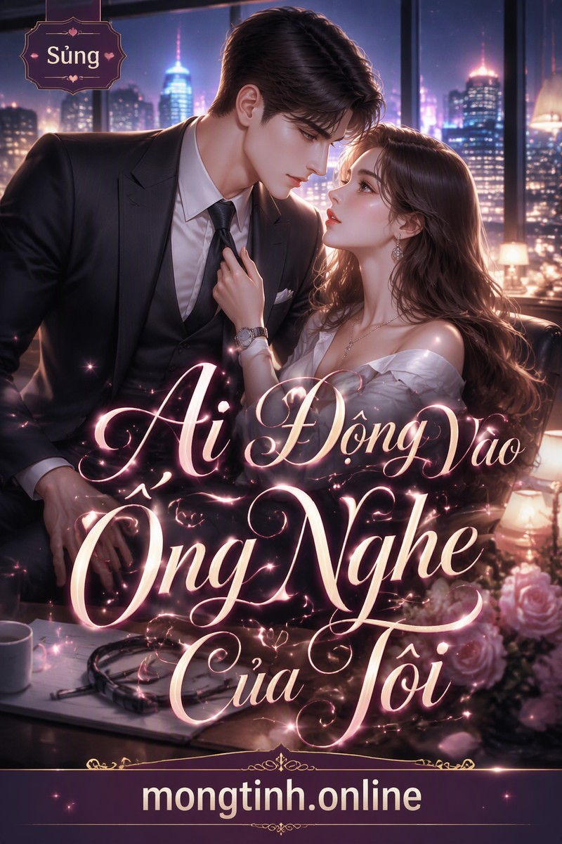 Ai Động Vào Ống Nghe Của Tôi