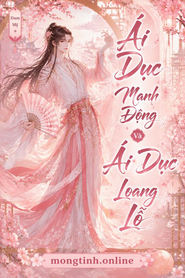 Ái Dục Manh Động Và Ái Dục Loang Lỗ