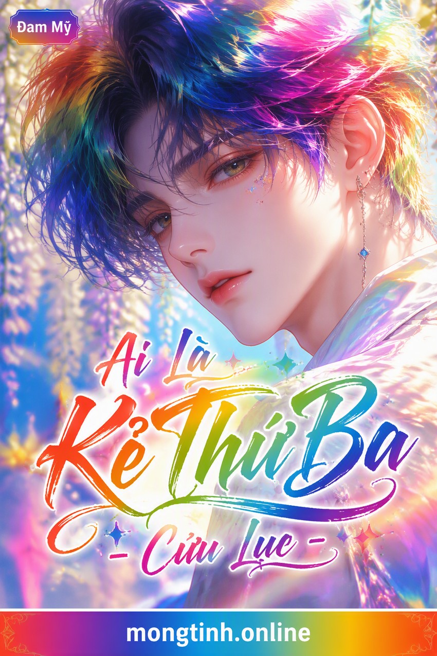 Ai Là Kẻ Thứ Ba - Cửu Lục