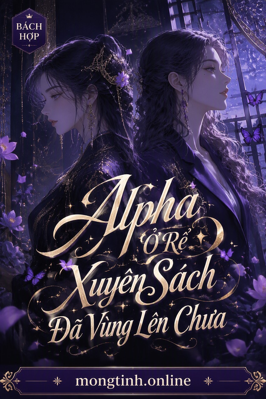 Alpha Ở Rể Xuyên Sách Đã Vùng Lên Chưa
