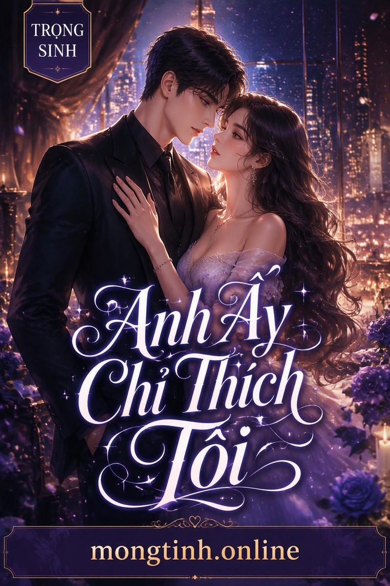 Anh Ấy Chỉ Thích Tôi
