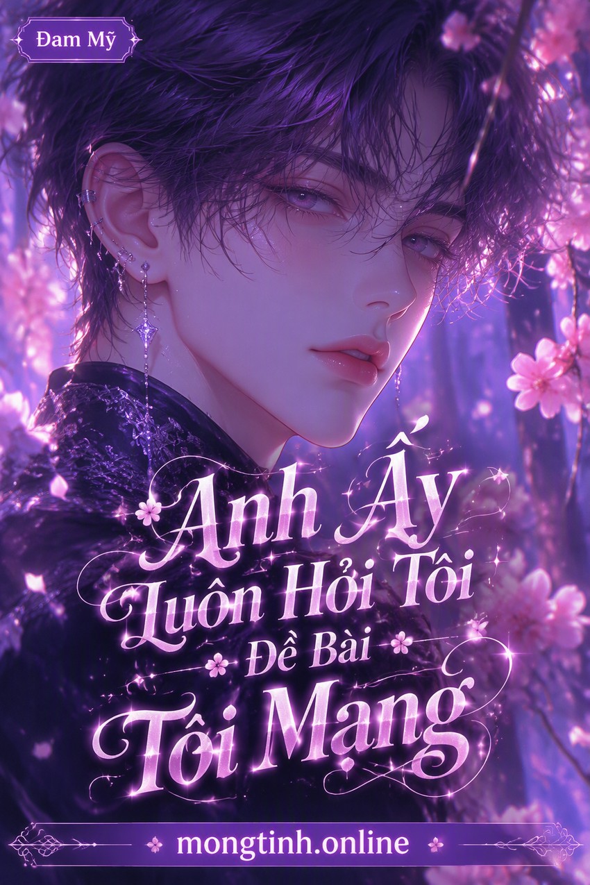 Anh Ấy Luôn Hỏi Tôi Đề Bài Toi Mạng