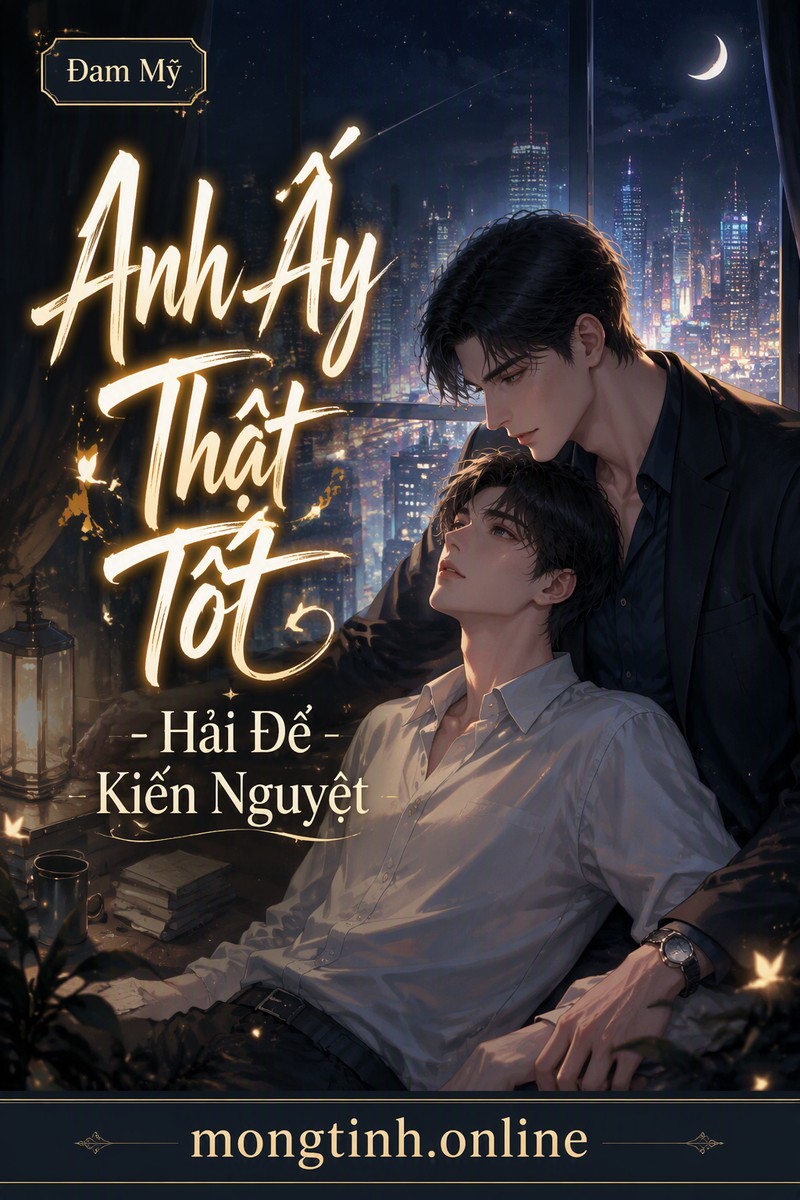 Anh Ấy Thật Tốt - Hải Để Kiến Nguyệt