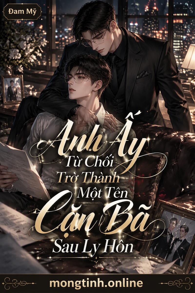Anh Ấy Từ Chối Trở Thành Một Tên Cặn Bã Sau Ly Hôn