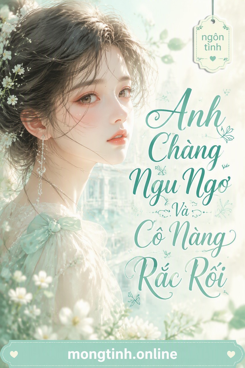 Anh Chàng Ngu Ngơ Và Cô Nàng Rắc Rối