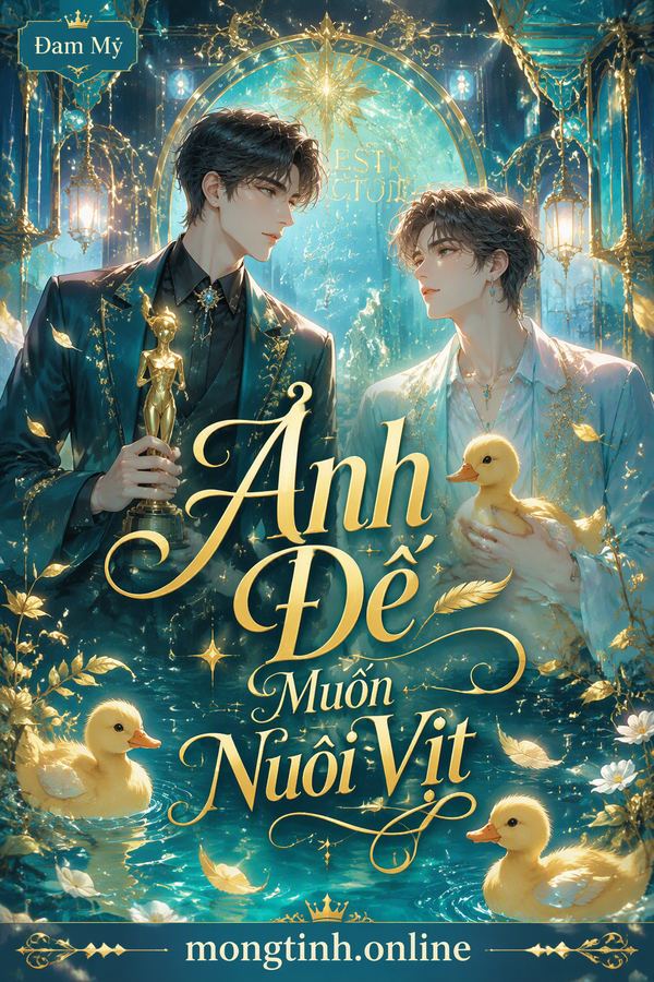 Ảnh Đế Muốn Nuôi Vịt