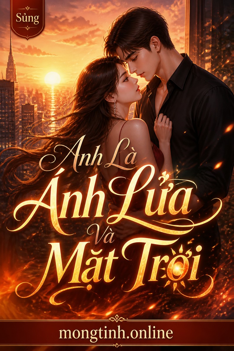 Anh Là Ánh Lửa Và Mặt Trời