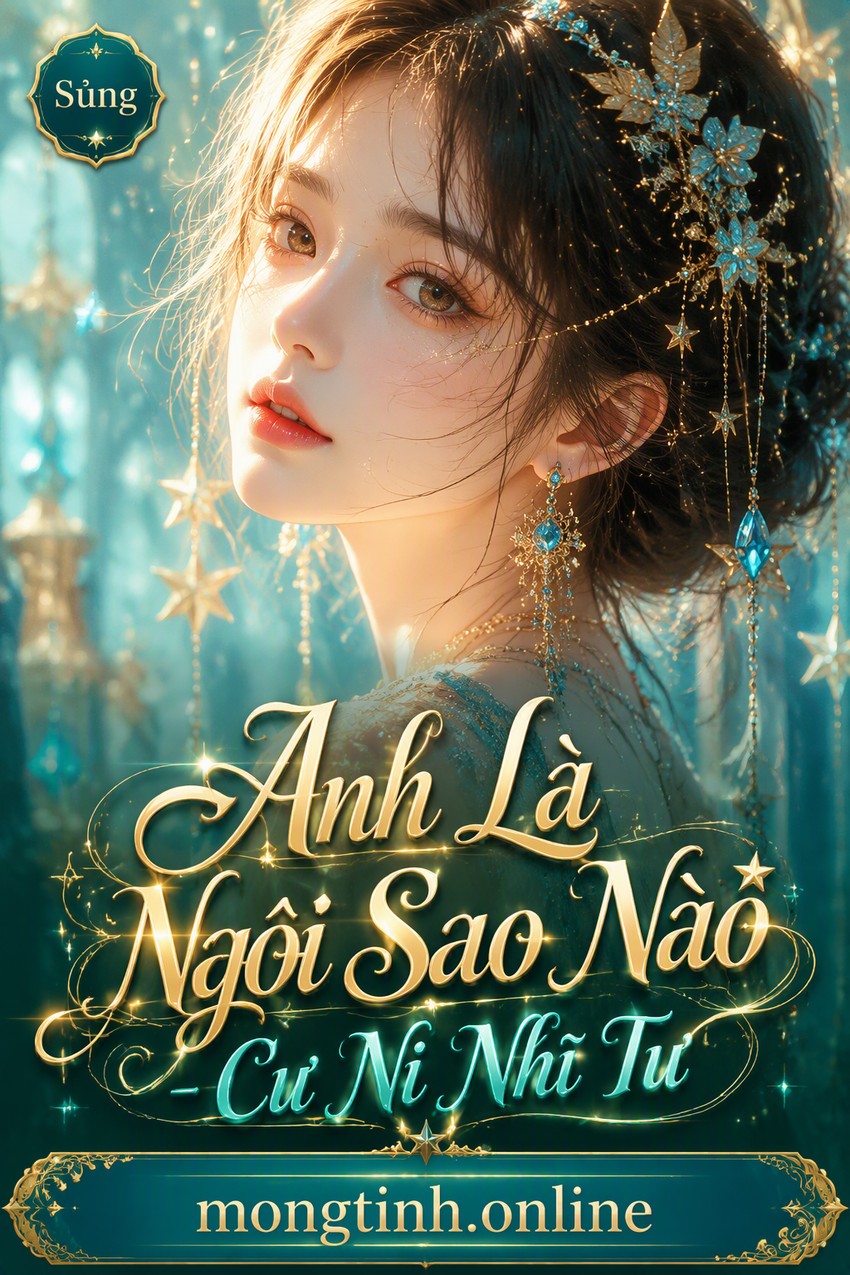 Anh Là Ngôi Sao Nào - Cư Ni Nhĩ Tư