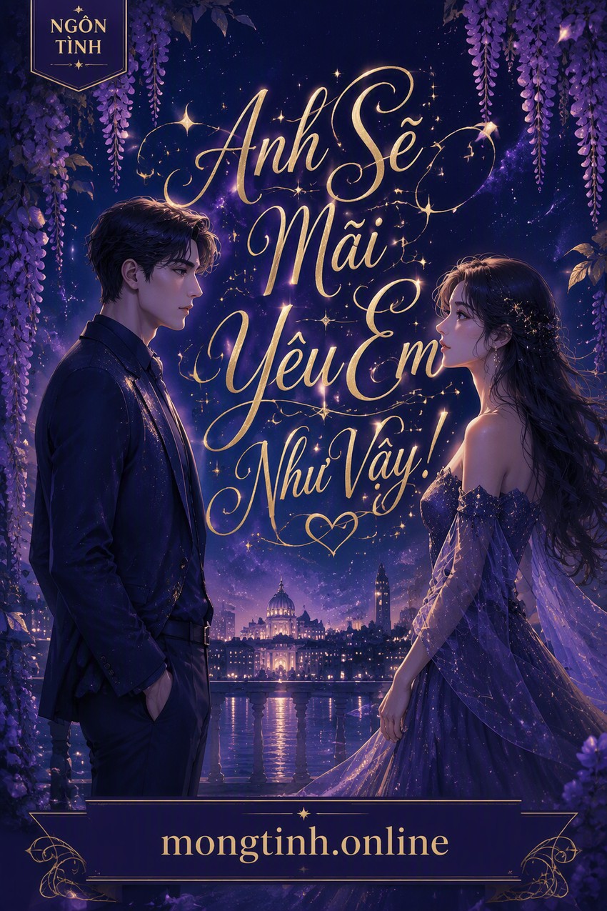 Anh Sẽ Mãi Yêu Em Như Vậy!