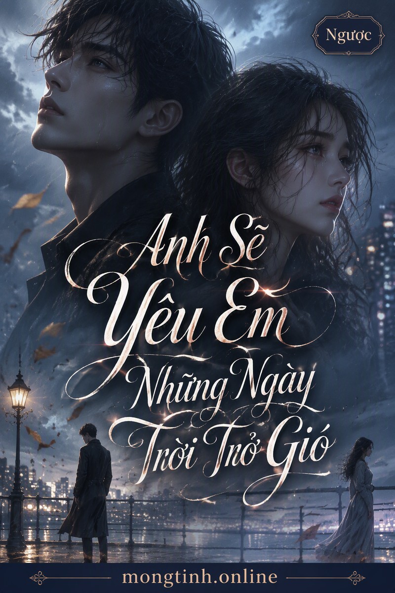 Anh Sẽ Yêu Em Những Ngày Trời Trở Gió