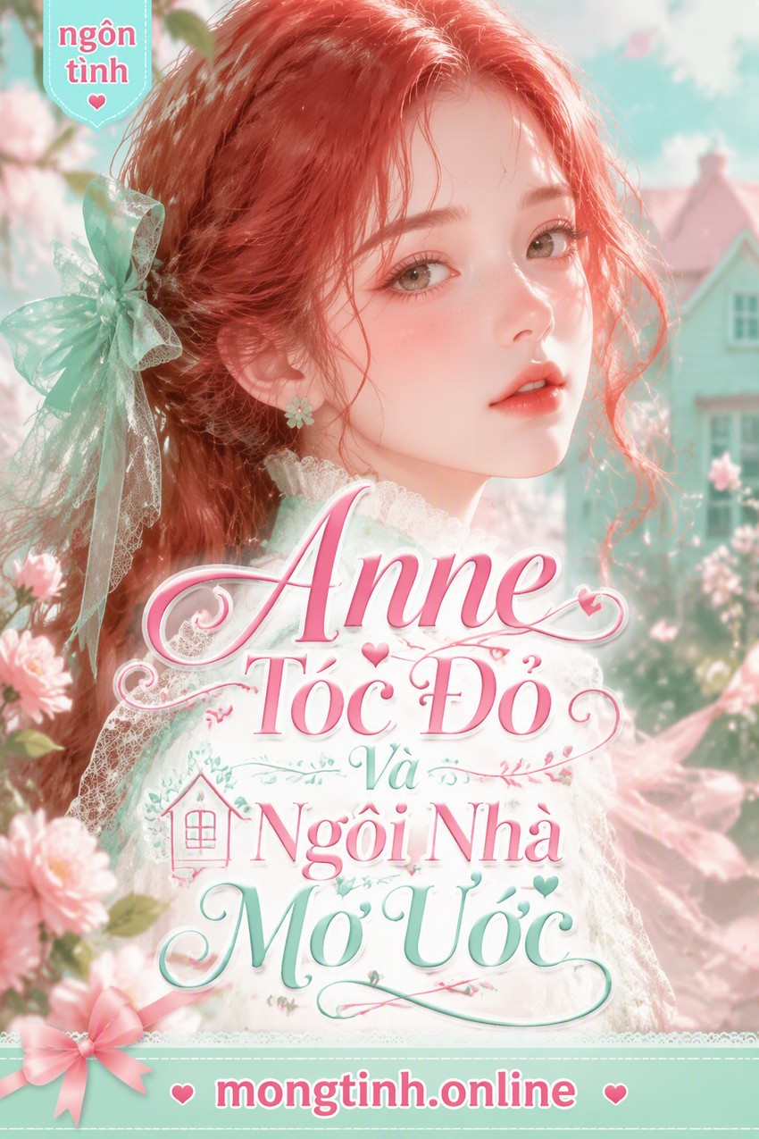 Anne Tóc Đỏ Và Ngôi Nhà Mơ Ước