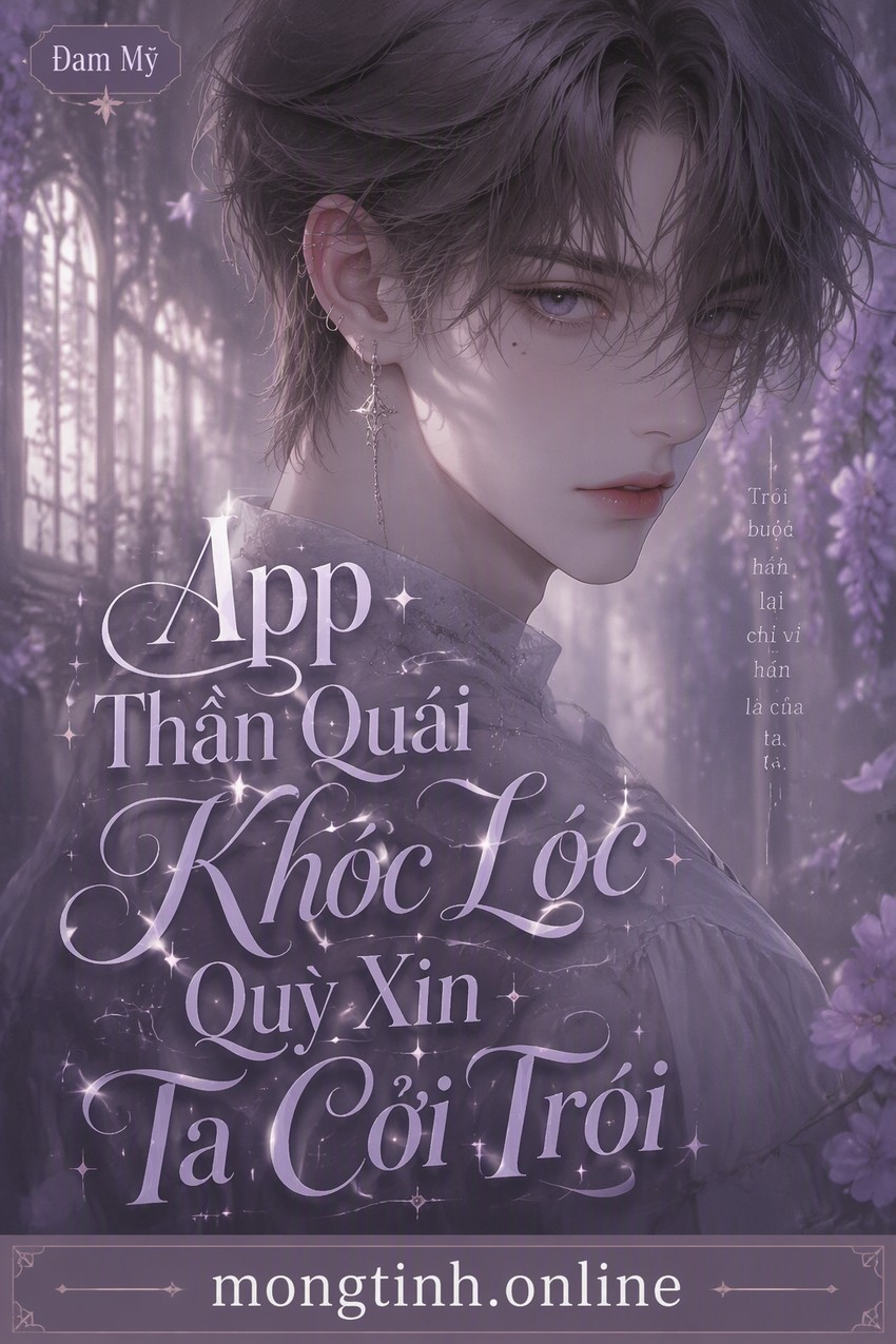 App Thần Quái Khóc Lóc Quỳ Xin Ta Cởi Trói