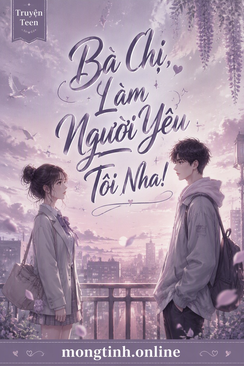 Bà Chị, Làm Người Yêu Tôi Nha!