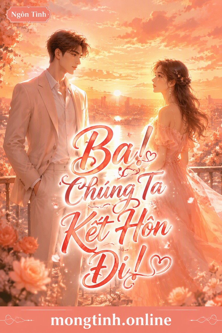 Ba! Chúng Ta Kết Hôn Đi!