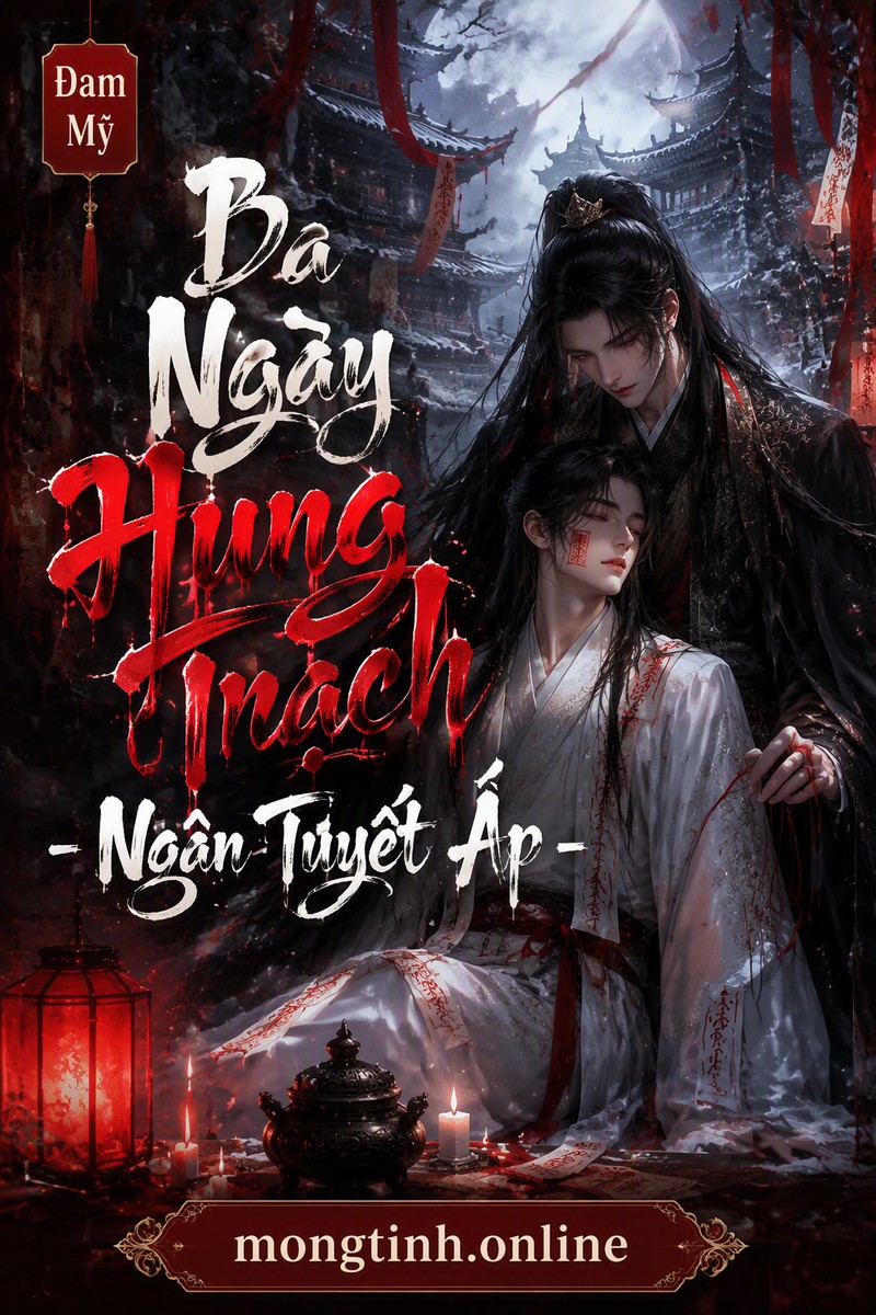 Ba Ngày Hung Trạch - Ngân Tuyết Áp