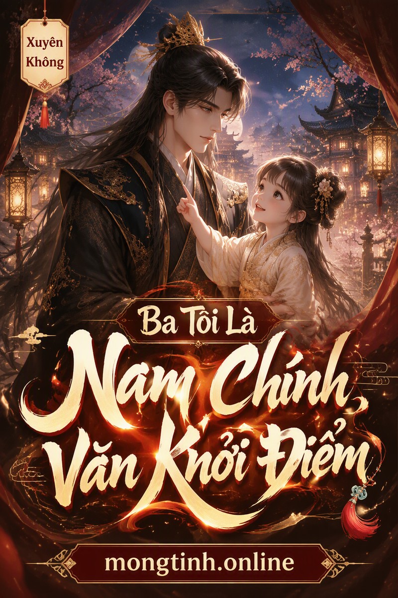 Ba Tôi Là Nam Chính Văn Khởi Điểm