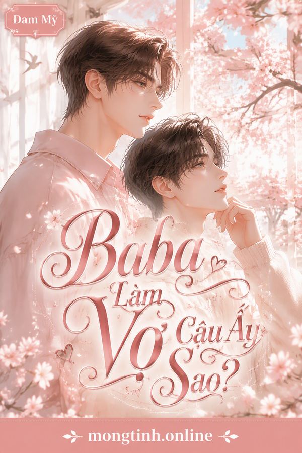 Baba Làm Vợ Cậu Ấy Sao?