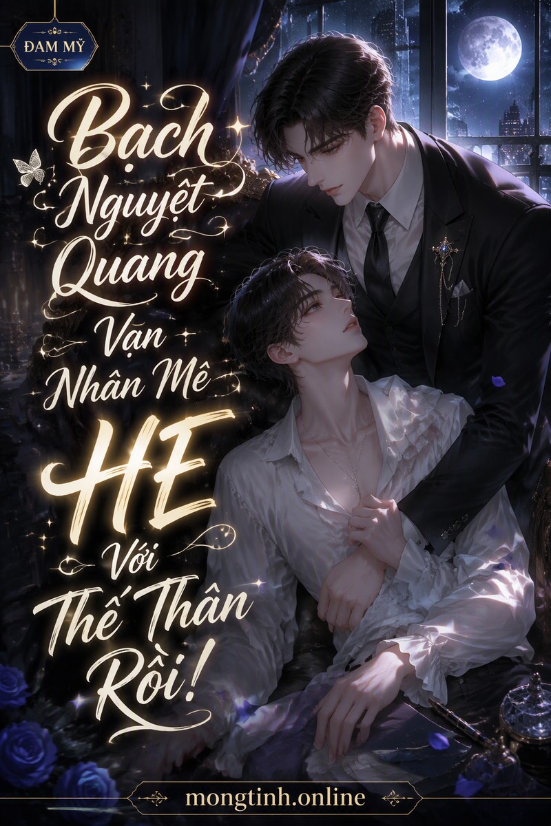 Bạch Nguyệt Quang Vạn Nhân Mê HE Với Thế Thân Rồi!