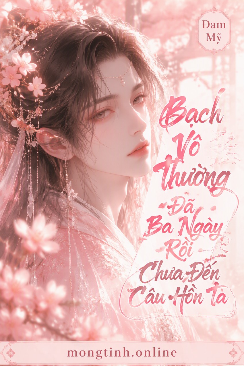 Bạch Vô Thường Đã Ba Ngày Rồi Chưa Đến Câu Hồn Ta