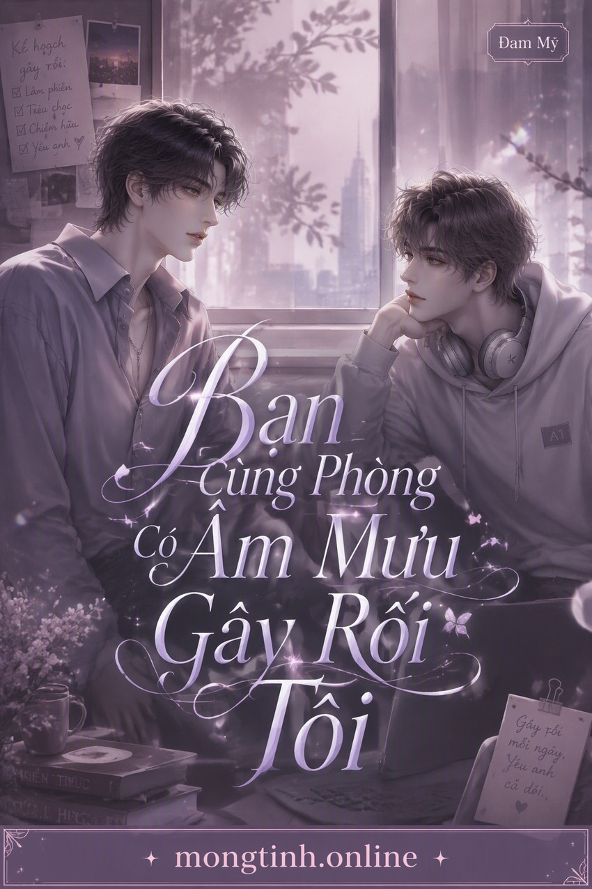 Bạn Cùng Phòng Có Âm Mưu Gây Rối Tôi