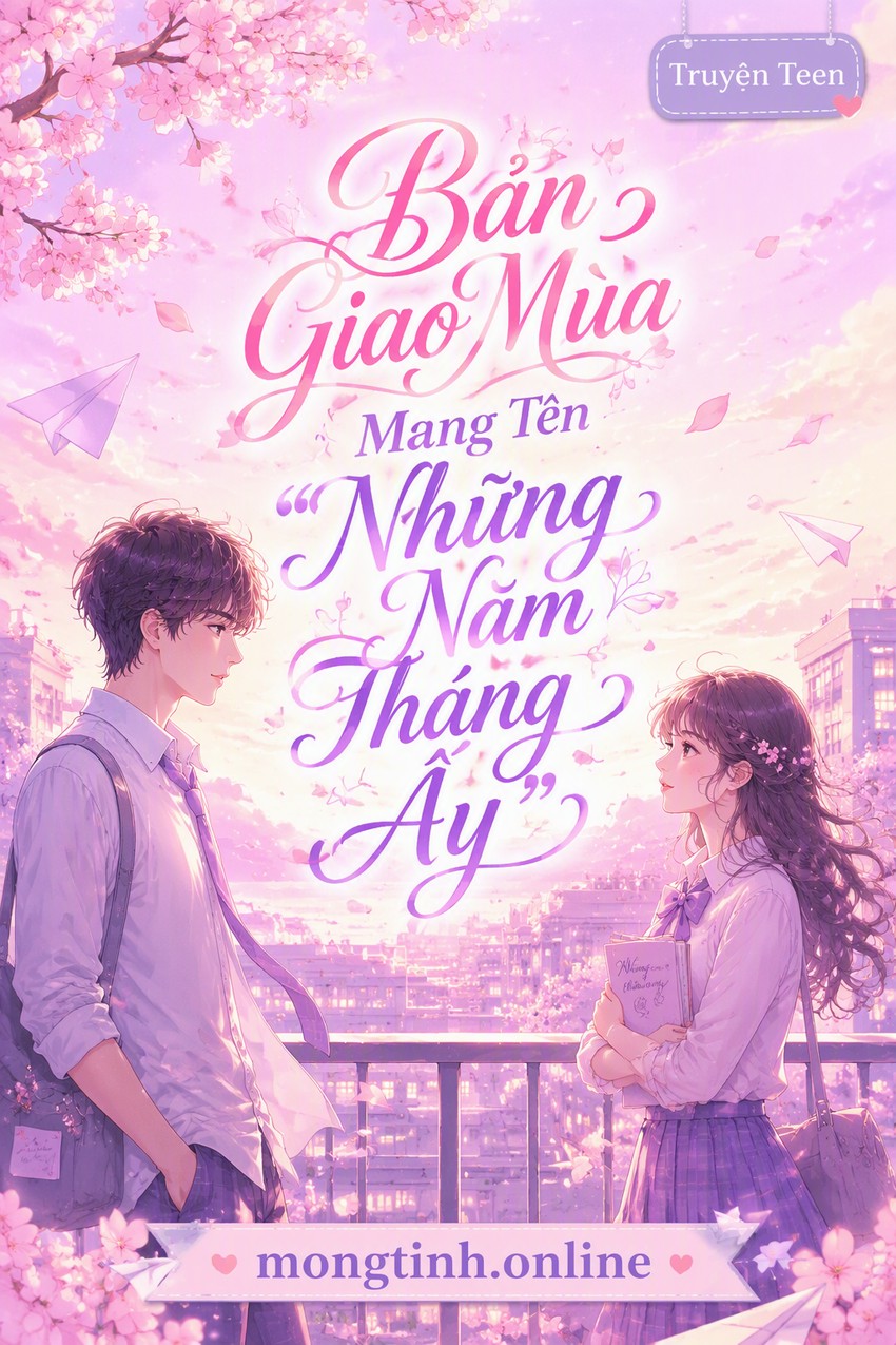 Bản Giao Mùa Mang Tên “Những Năm Tháng Ấy”