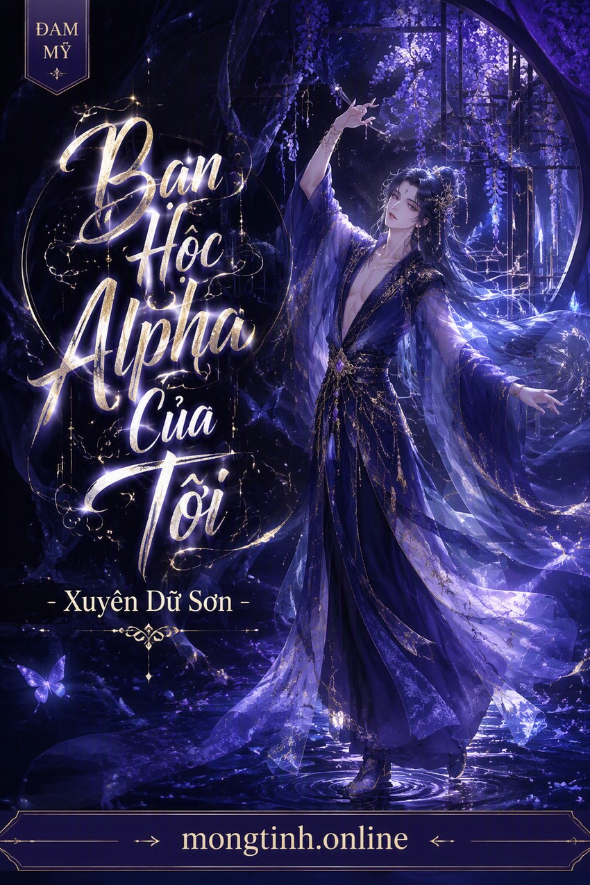 Bạn Học Alpha Của Tôi - Xuyên Dữ Sơn