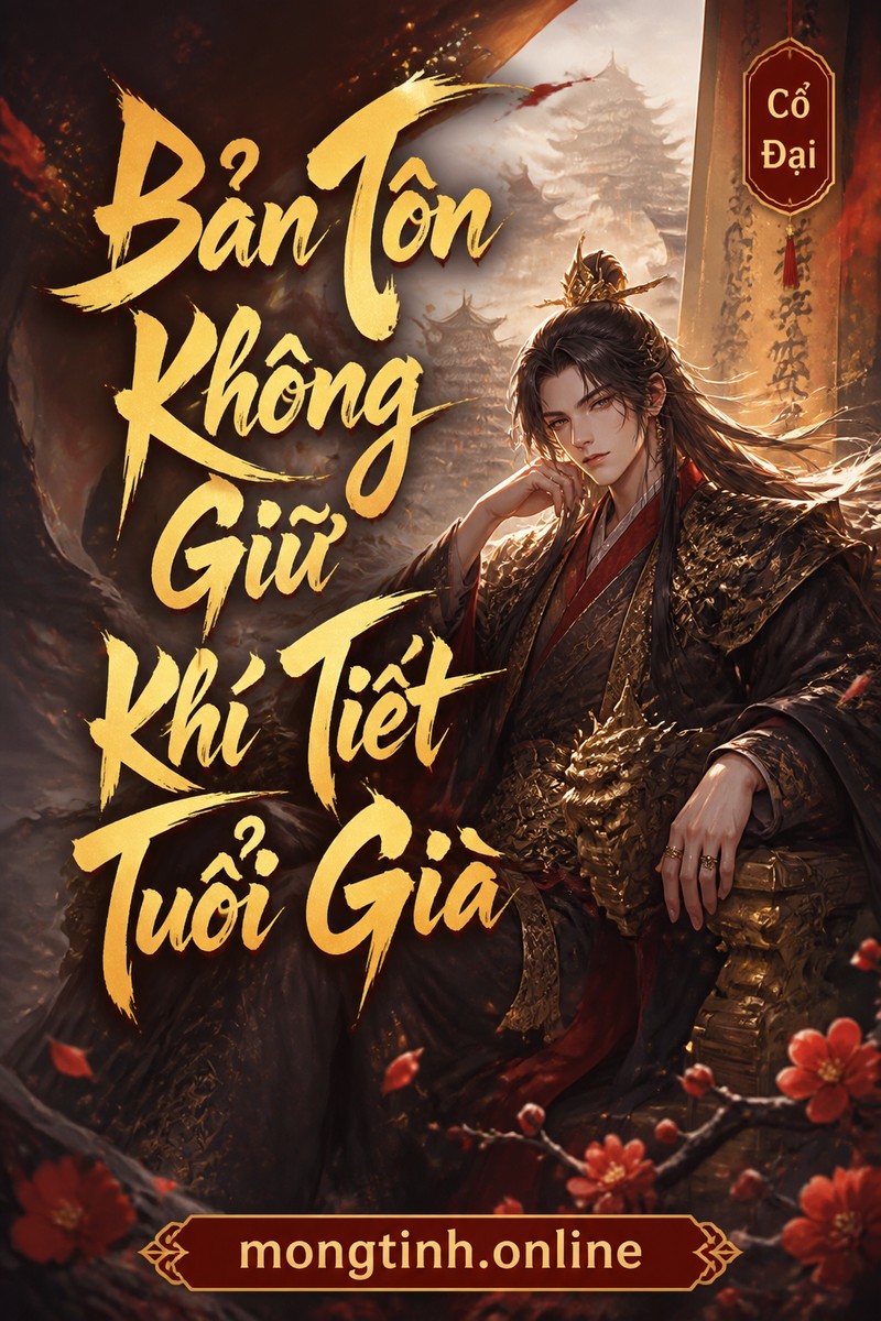 Bản Tôn Không Giữ Khí Tiết Tuổi Già
