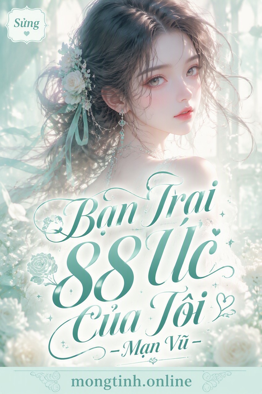 Bạn Trai 88 Ức Của Tôi - Mạn Vũ