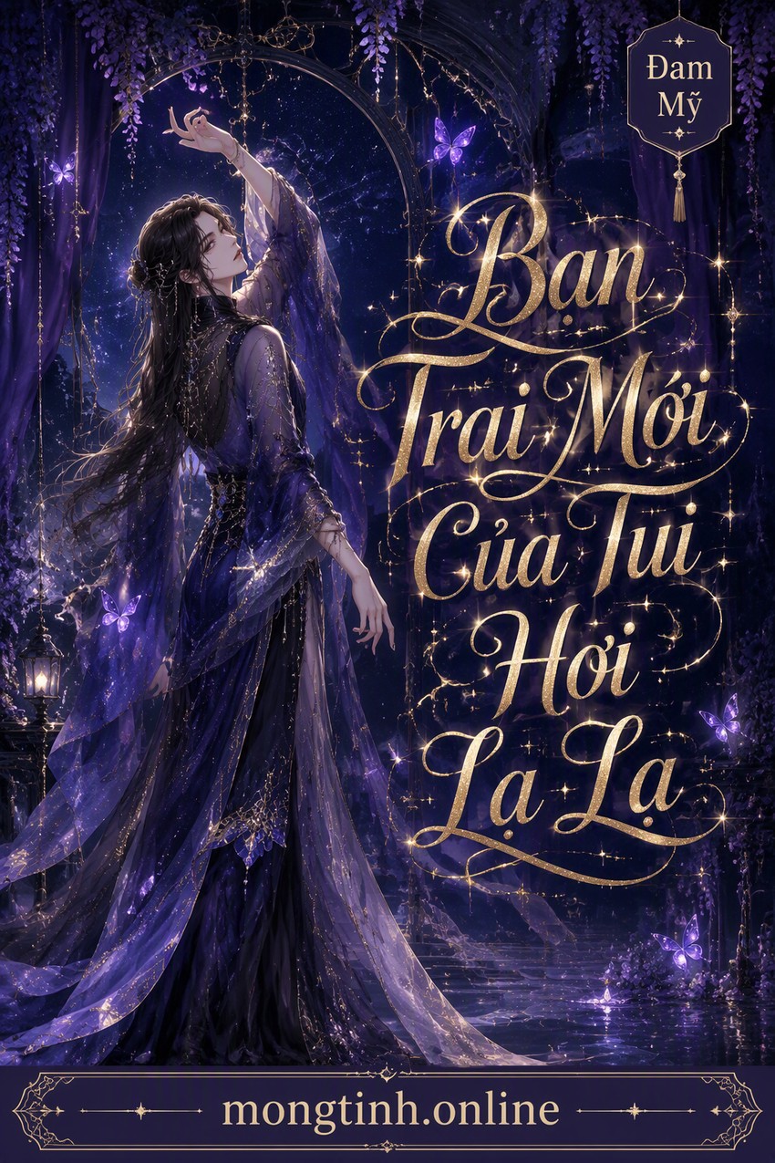 Bạn Trai Mới Của Tui Hơi Lạ Lạ