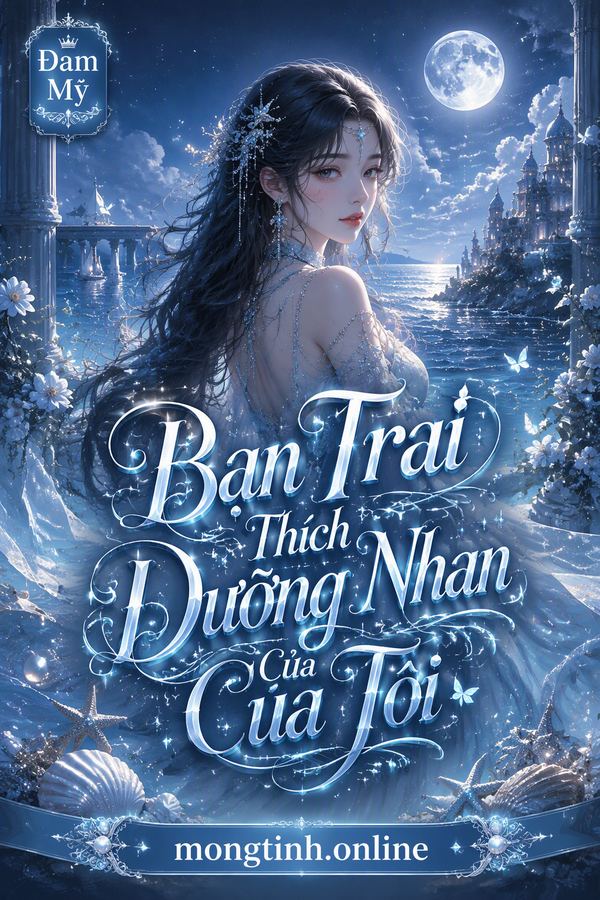 Bạn Trai Thích Dưỡng Nhan Của Tôi