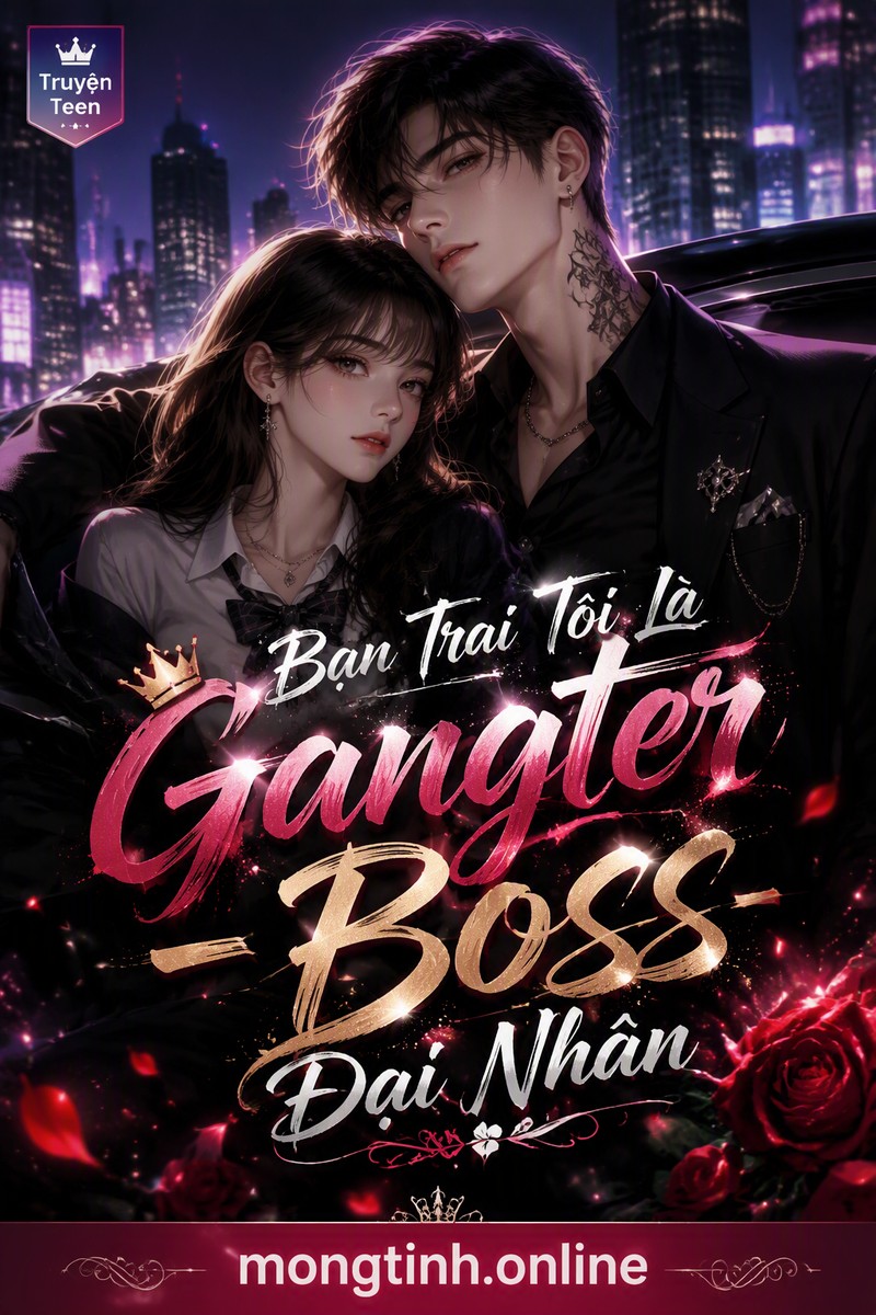 Bạn Trai Tôi Là Gangter - Boss Đại Nhân