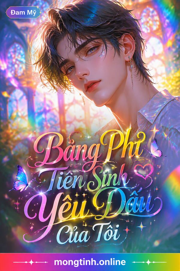 Bảng Phỉ Tiên Sinh Yêu Dấu Của Tôi