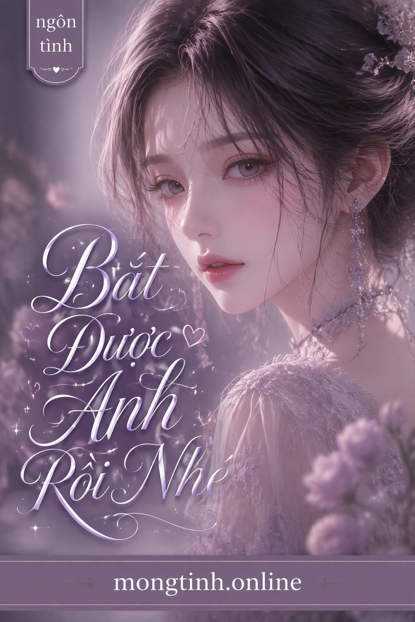 Bắt Được Anh Rồi Nhé