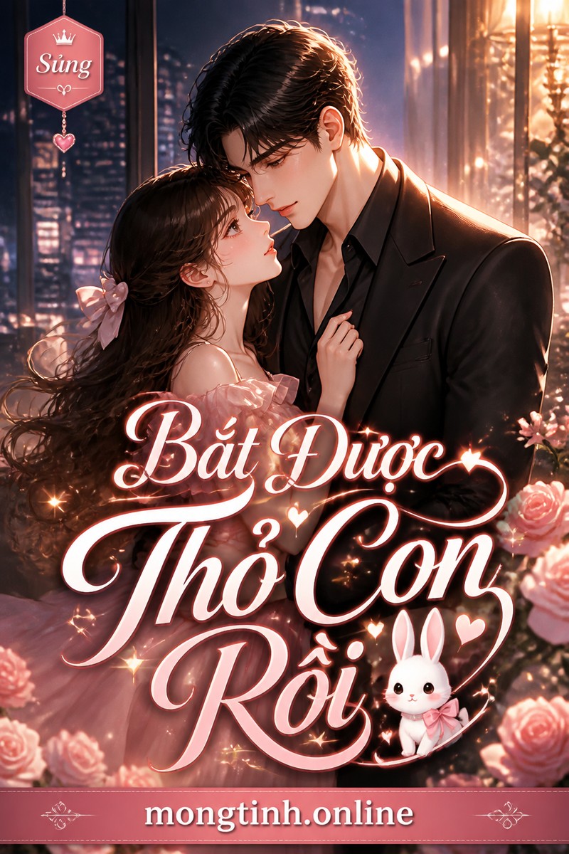 Bắt Được Thỏ Con Rồi