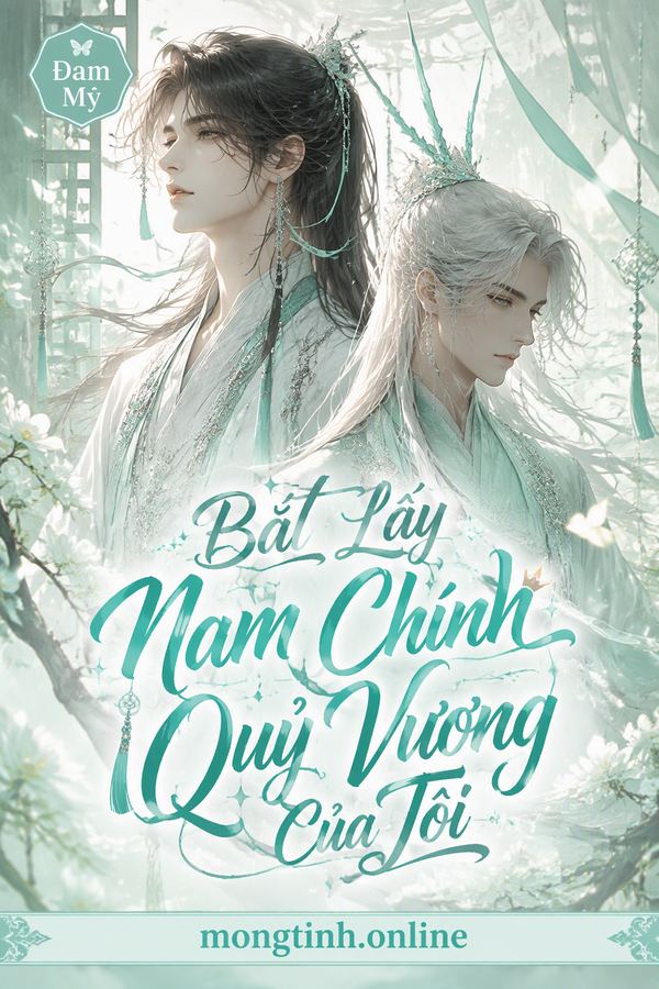 Bắt Lấy Nam Chính Quỷ Vương Của Tôi