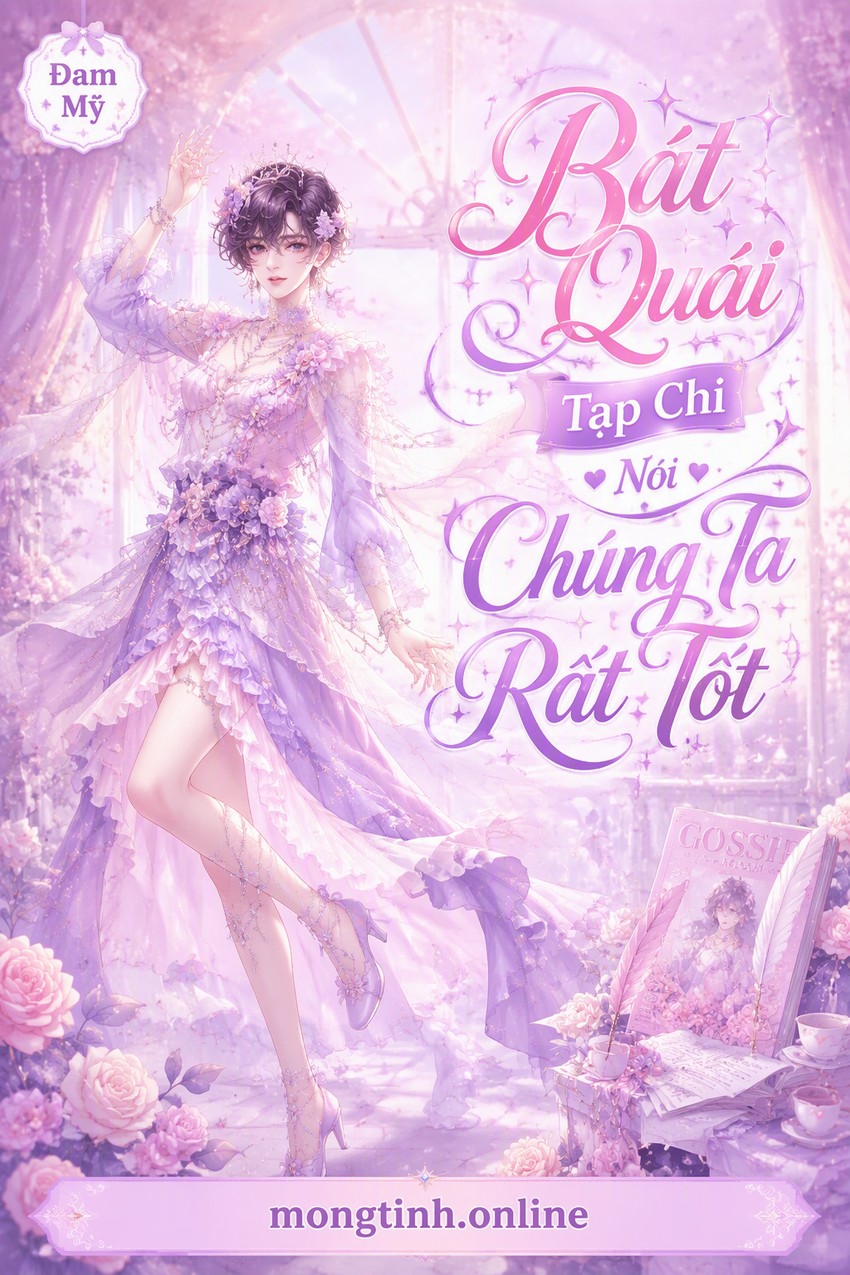 Bát Quái Tạp Chí Nói Chúng Ta Rất Tốt
