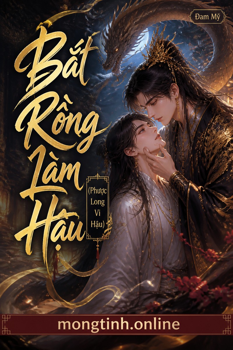 Bắt Rồng Làm Hậu (Phược Long Vi Hậu)