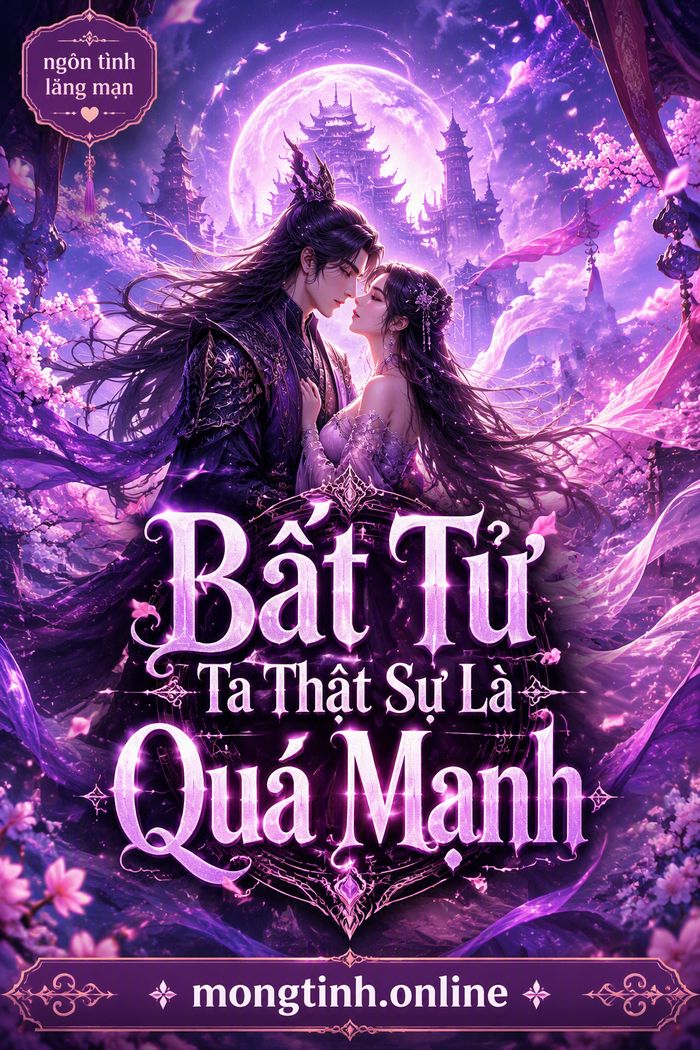 Bất Tử Ta Thật Sự Là Quá Mạnh