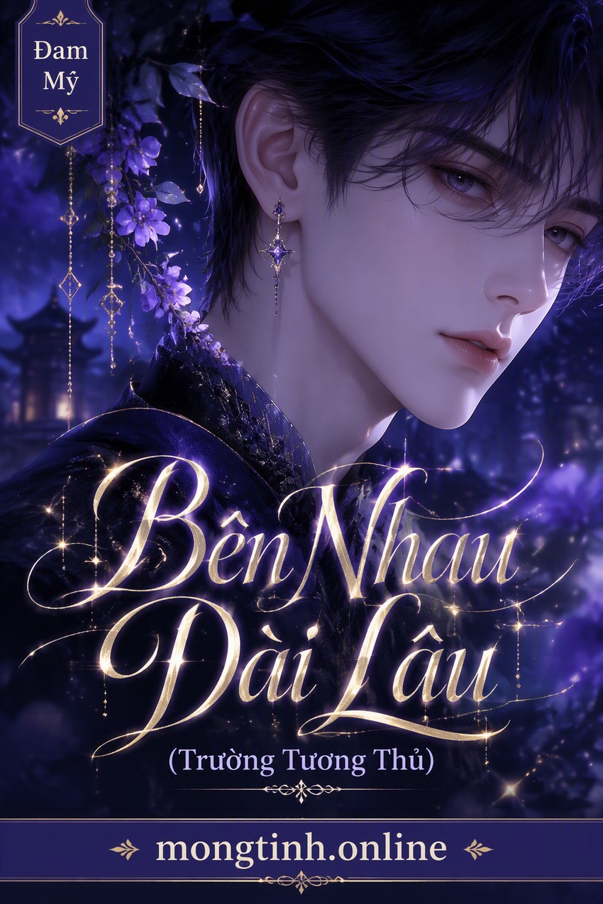 Bên Nhau Dài Lâu (Trường Tương Thủ)