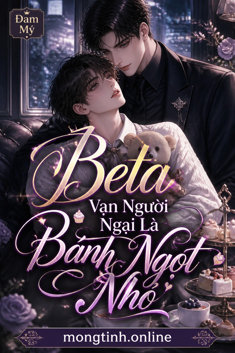 Beta Vạn Người Ngại Là Bánh Ngọt Nhỏ