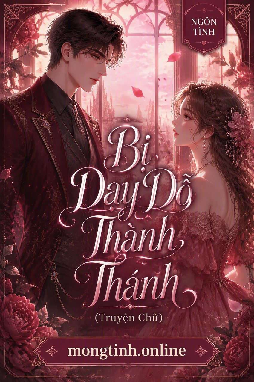 Bị Dạy Dỗ Thành Thánh (Truyện Chữ)