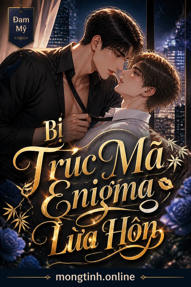 Bị Trúc Mã Enigma Lừa Hôn