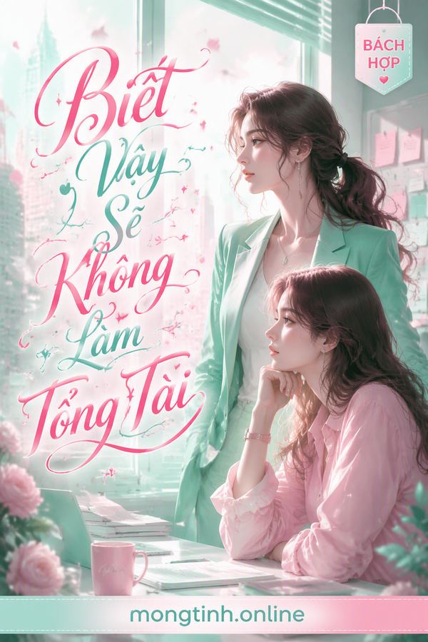 Biết Vậy Sẽ Không Làm Tổng Tài