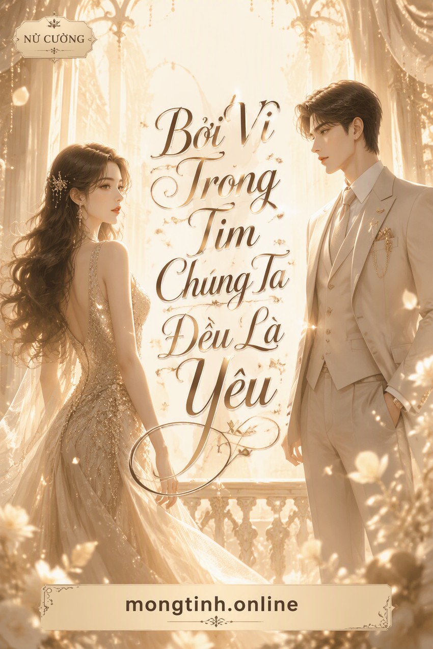 Bởi Vì Trong Tim Chúng Ta Đều Là Yêu